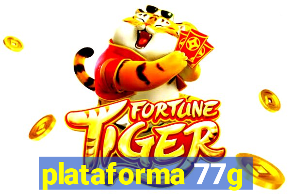 plataforma 77g